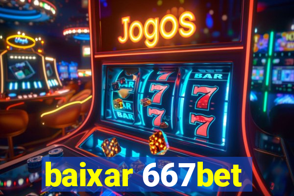 baixar 667bet